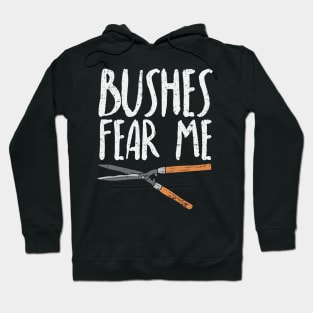 Bushes Fear Me Hoodie